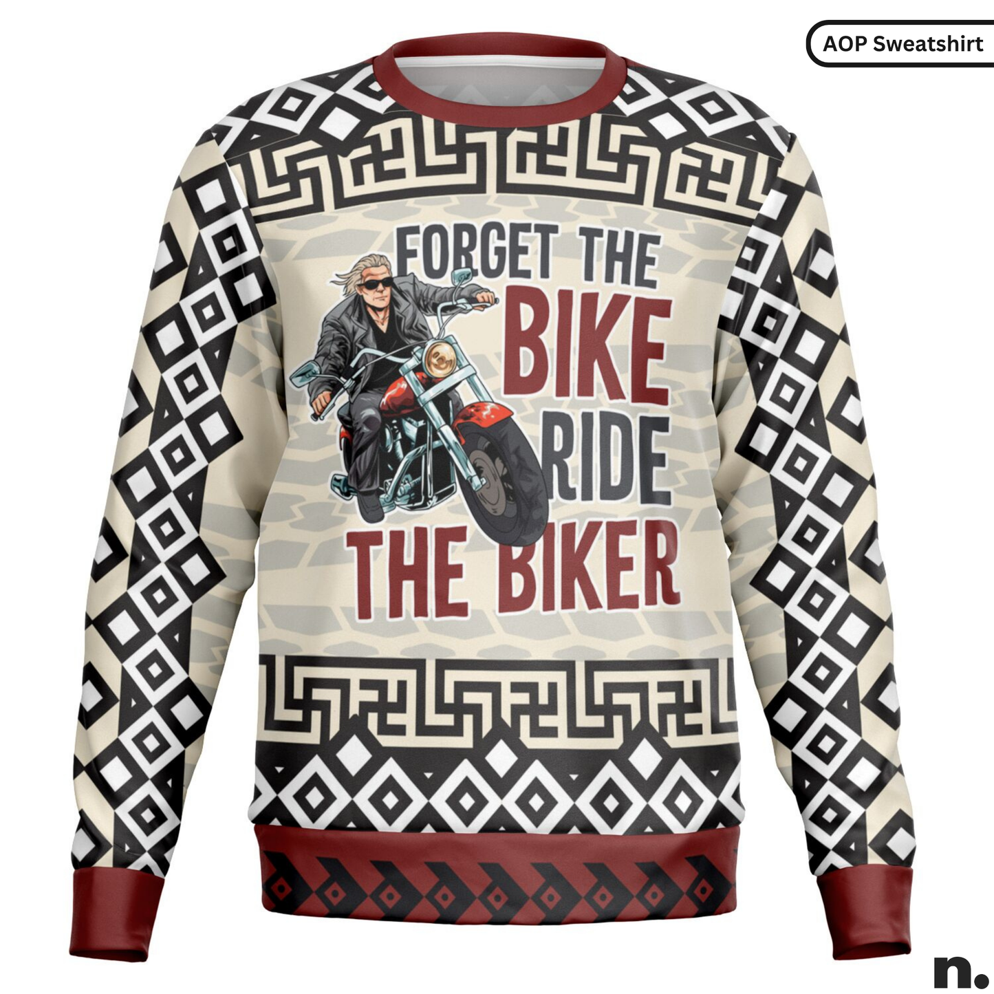 Forget the Bike, Ride the Biker Cheeky Sweatshirt