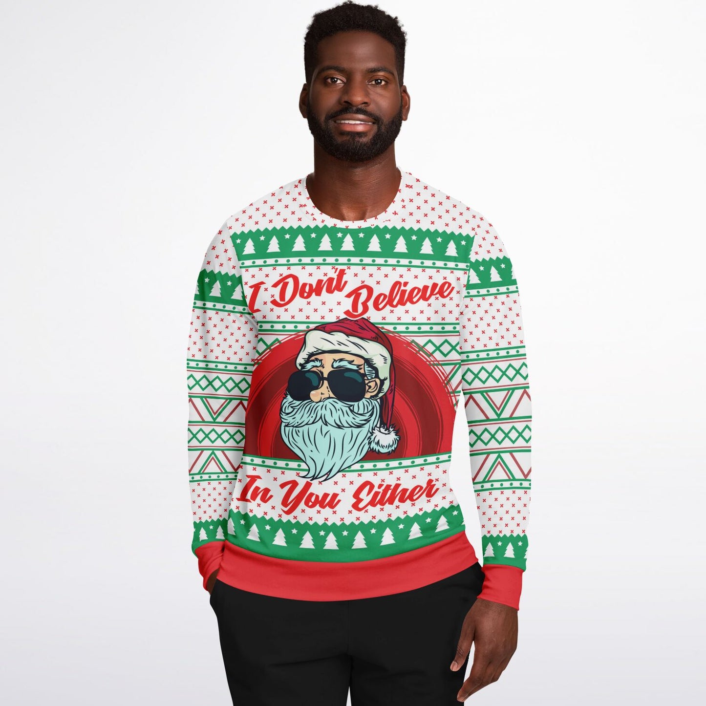 I Don't Believe In You Either Funny Santa Sweatshirt