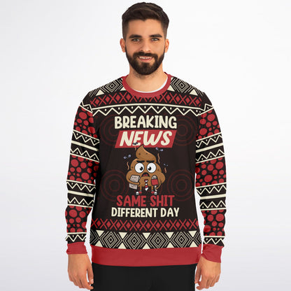 Breaking News: Same Shit Different Day - Funny Sweatshirt