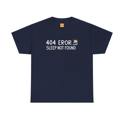 404 Error Sleep Not Found Funny Developer Cotton T-Shirt