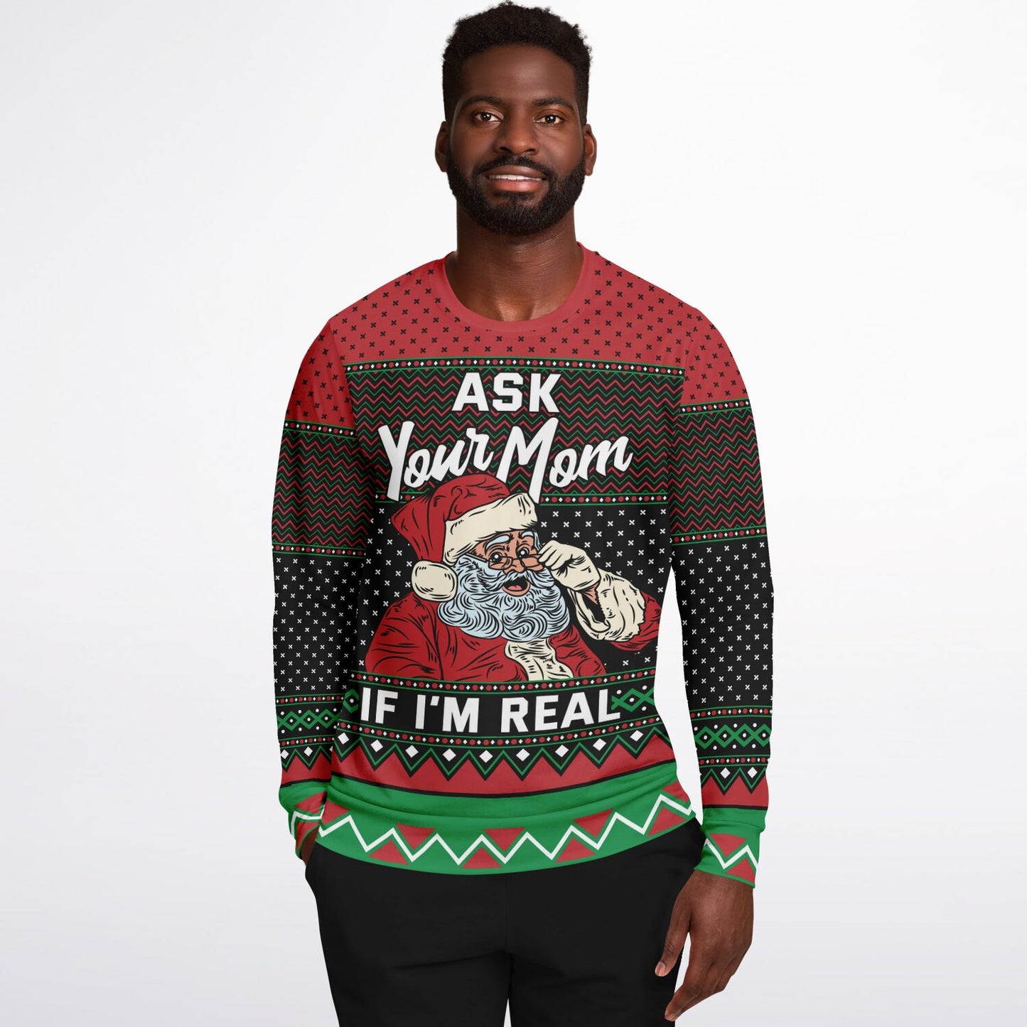 Ask Your Mom If I'm Real Funny Santa Sweatshirt
