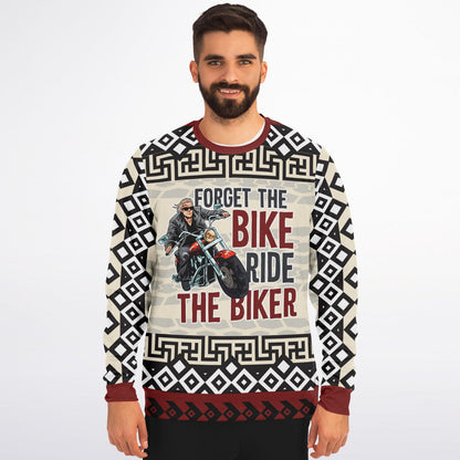 Forget the Bike, Ride the Biker Cheeky Sweatshirt