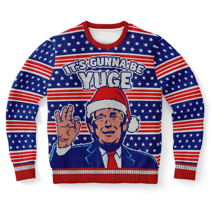 Trump Funny "Its Gunna Be Yuge" Printed Sweatshirt