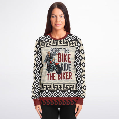 Forget the Bike, Ride the Biker Cheeky Sweatshirt