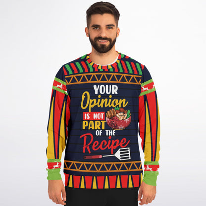 Your Opinion Is Not Part of the Recipe Funny Sweatshirt