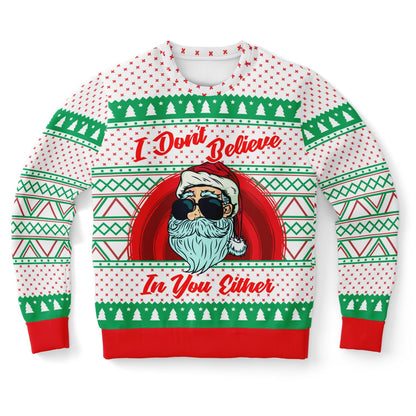 I Don't Believe In You Either Funny Santa Sweatshirt