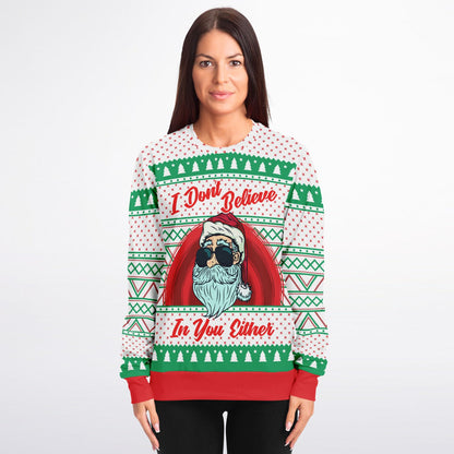 I Don't Believe In You Either Funny Santa Sweatshirt