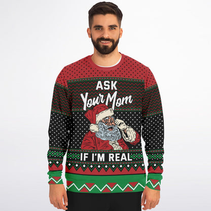 Ask Your Mom If I'm Real Funny Santa Sweatshirt