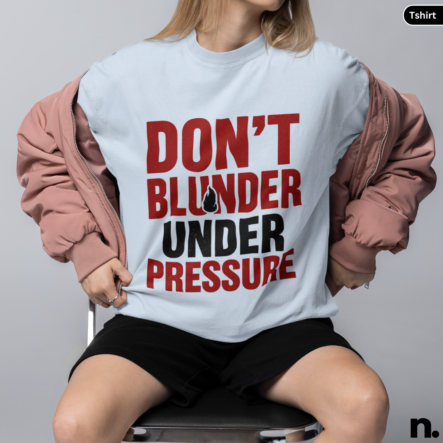 Don't Blunder Under Pressure Chess Inspired Unisex Tee