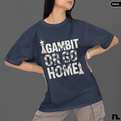 Gambit or Go Home Chess Funny Unisex Tee