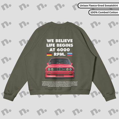 E30 M3 "Life Begins at 6000 RPM" Premium Sweatshirt