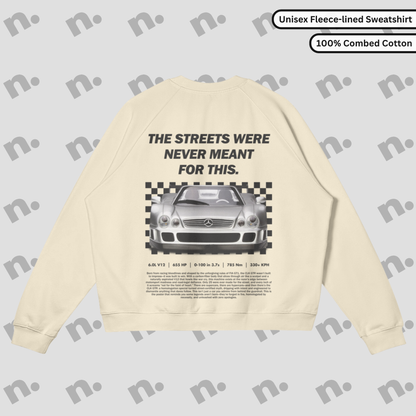 The Streets Were Never Meant For This Fleece Premium Sweatshirt