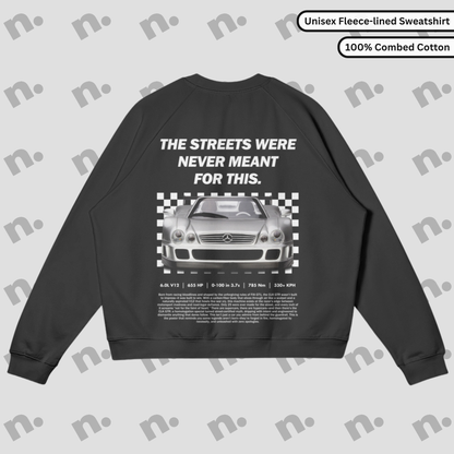 The Streets Were Never Meant For This Fleece Premium Sweatshirt