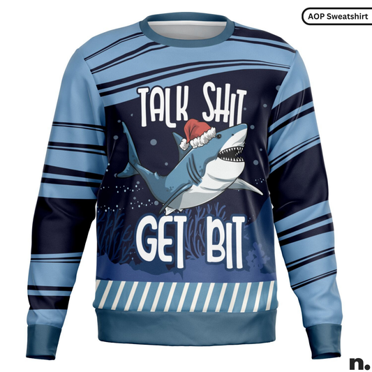 Sweatshirt with shark graphic and text 'Talk Shit Get Bit' on a white background