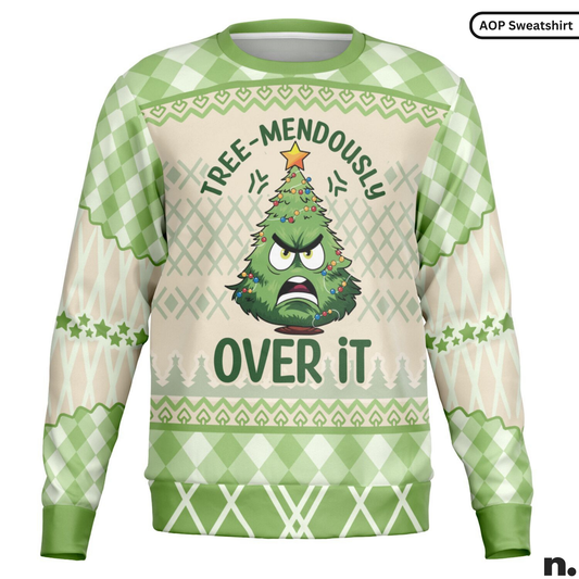 Tree-mendously Over It - Funny Holiday Sweatshirt