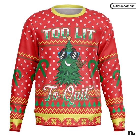 Too Lit To Quit Funny Christmas Sweatshirt