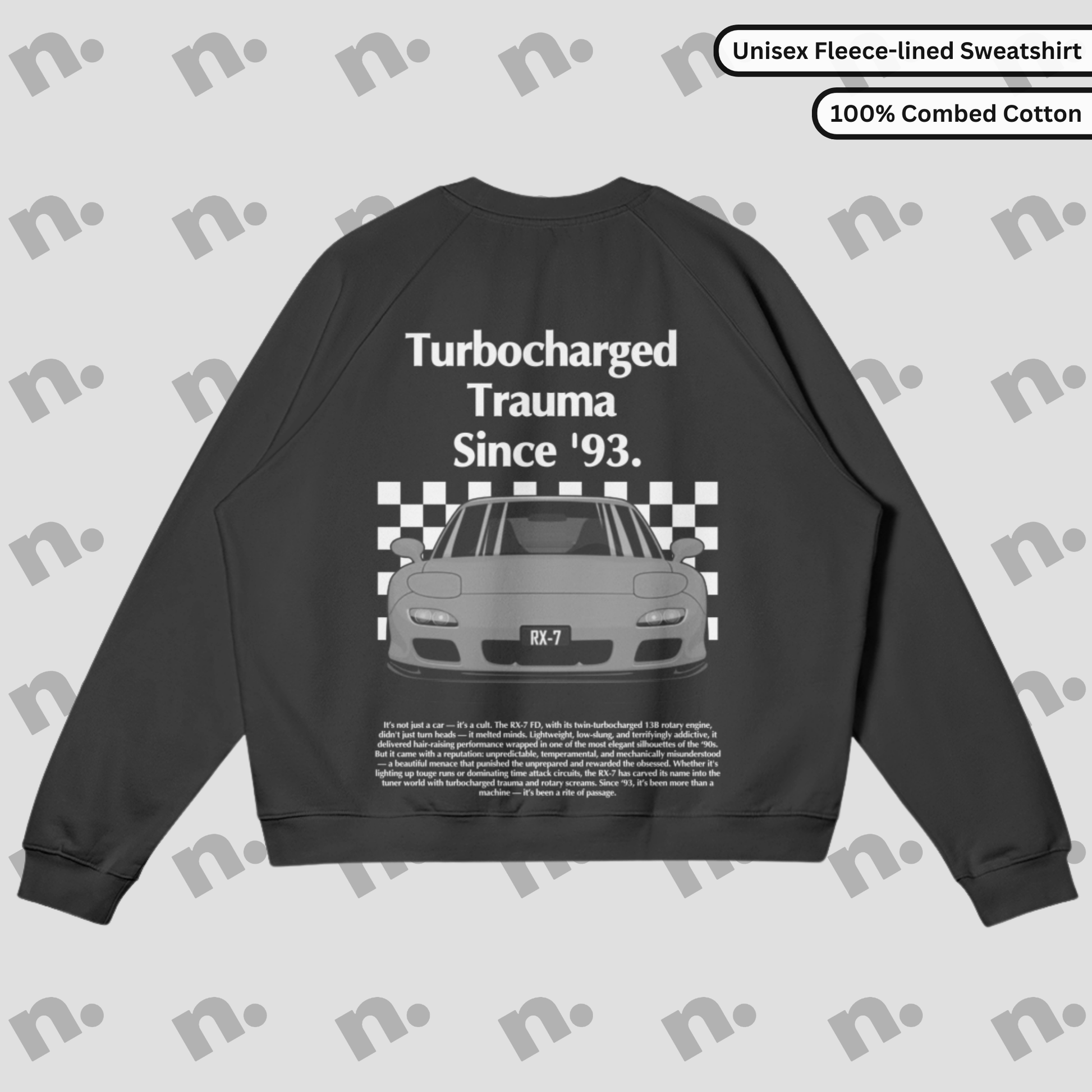 Turbocharged Trauma Since ’93 RX-7 fleece-lined heavyweight sweatshirt – premium warmth meets iconic JDM styling, built for comfort and car culture.

