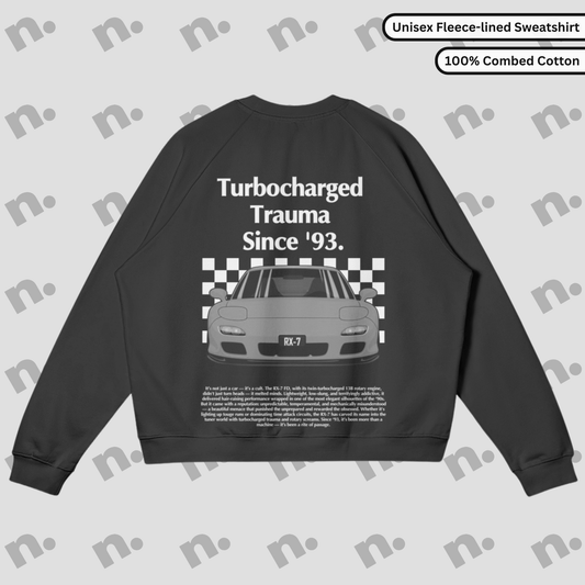 Turbocharged Trauma Since ’93 RX-7 fleece-lined heavyweight sweatshirt – premium warmth meets iconic JDM styling, built for comfort and car culture.

