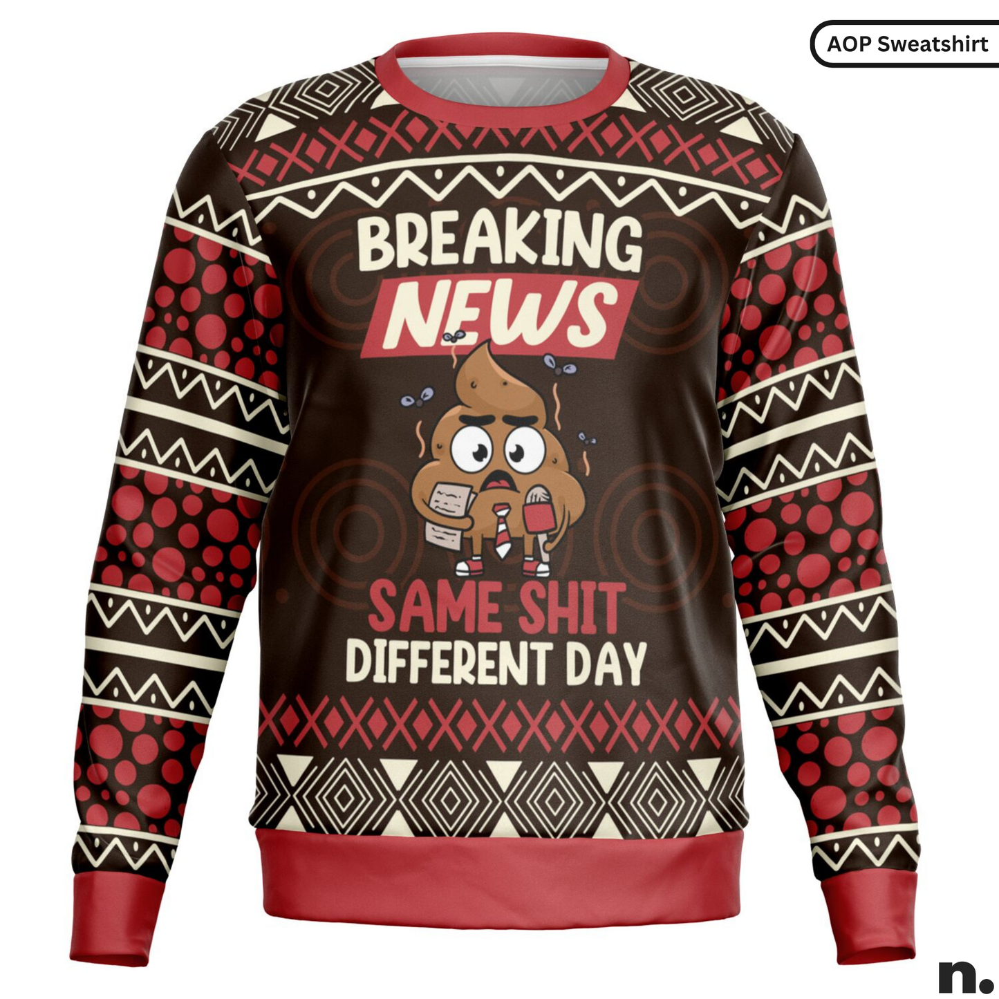 Breaking News: Same Shit Different Day - Funny Sweatshirt