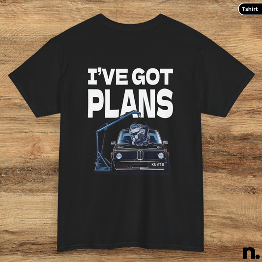 I've Got Plans Car Enthusiasts Heavy Cotton Tee