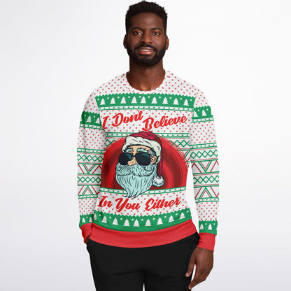 I Don't Believe In You Either Funny Santa Sweatshirt