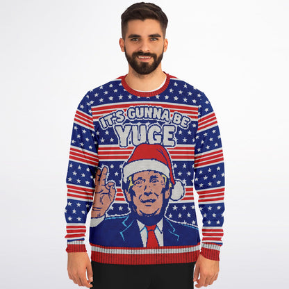 Trump Funny "Its Gunna Be Yuge" Printed Sweatshirt
