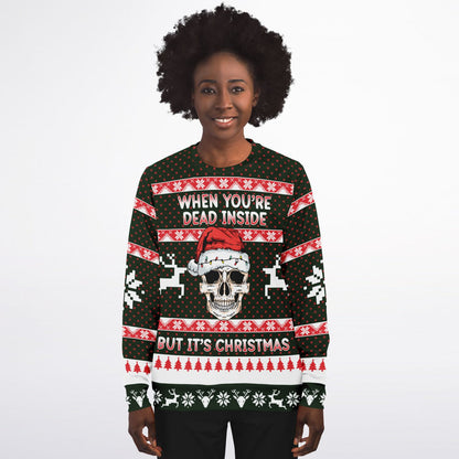 When You're Dead Inside But It's Christmas Sweatshirt