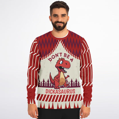 Don’t Be a Dickasaurus Funny Sweatshirt
