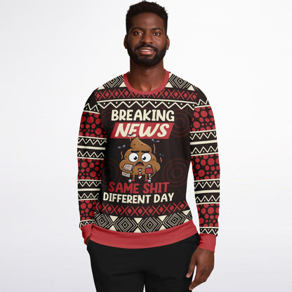 Breaking News: Same Shit Different Day - Funny Sweatshirt