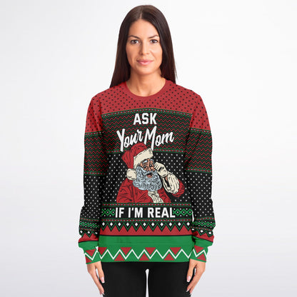 Ask Your Mom If I'm Real Funny Santa Sweatshirt