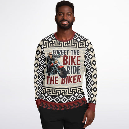 Forget the Bike, Ride the Biker Cheeky Sweatshirt
