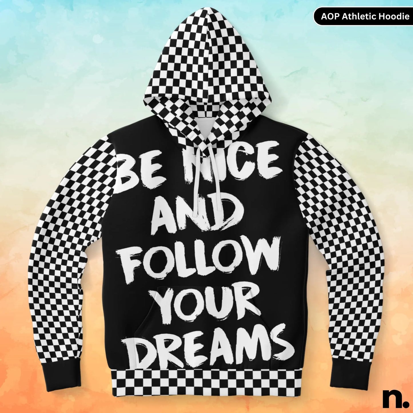 Be Nice and Follow Your Dreams Checkered Pattern Athletic Hoodie - AOP