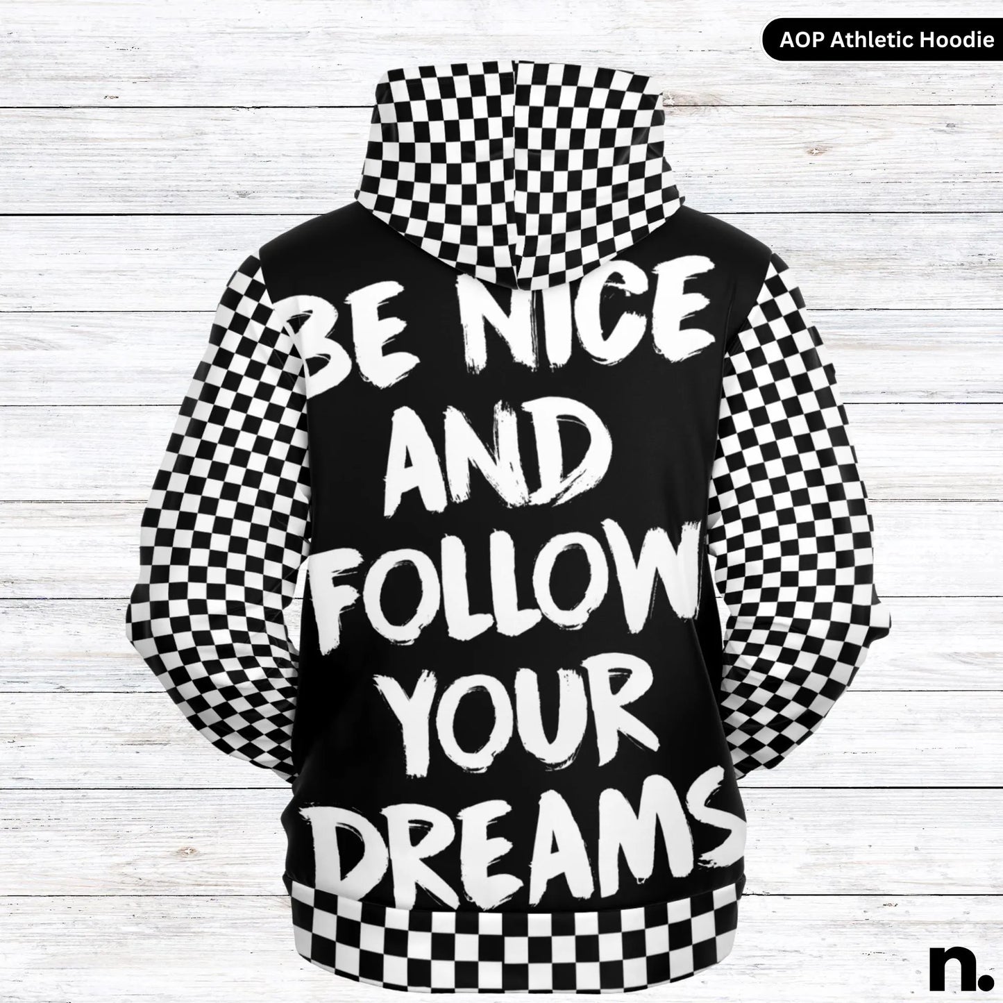 Be Nice and Follow Your Dreams Checkered Pattern Athletic Hoodie - AOP